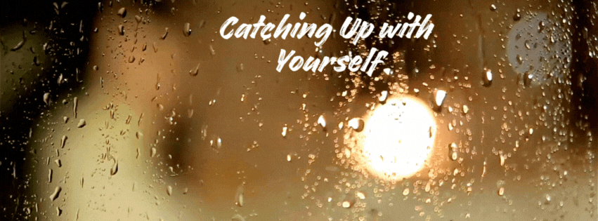 Catching Up with&nbsp;Yourself